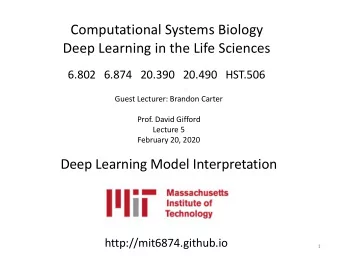 Computational Systems Biology  Deep Learning in the Life Sciences  6.802 6.874 20.390 20.490