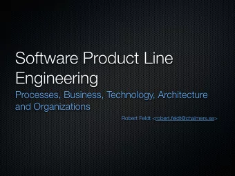 Software Product Line  Engineering  Processes, Business, Technology, Architecture  and