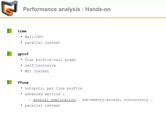 Performance analysis : Hands-on  time  Wall/CPU  parallel context  gprof  flat