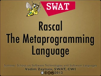 Rascal  The Metaprogramming  Language  Summer School on Software Technologies and Software