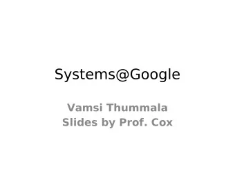 Systems@Google  Vamsi Thummala  Slides by Prof. Cox  DeFiler FAQ    Multiple writes to a dFile?