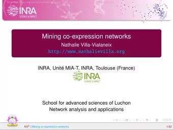 Mining co-expression networks  Nathalie Villa-Vialaneix  http://www.nathalievilla.org  INRA, Unit