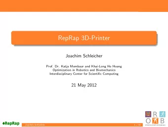 RepRap 3D-Printer  Joachim Schleicher  Prof. Dr. Katja Mombaur and Khai-Long Ho Hoang  Optimization