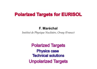 Polarized Targets for EURISOL  F. Marchal  Institut de Physique Nuclaire, Orsay (France)