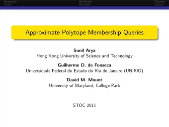 Approximate Polytope Membership Queries  Sunil Arya  Hong Kong University of Science and Technology