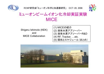 MICE (1) MICE   Shigeru Ishimoto (KEK) (2)   and (3)