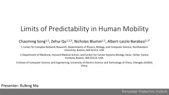Limits of Predictability in Human Mobility Chaoming Song 1,2 , Zehui Qu 1,2,3 , Nicholas Blumm 1,2