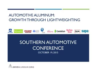 SOUTHERN AUTOMOTIVE  CONFERENCE  OCTOBER 19, 2015  .ORG  ALUMINUM TRANSPORTATION GROUP (ATG)  .ORG