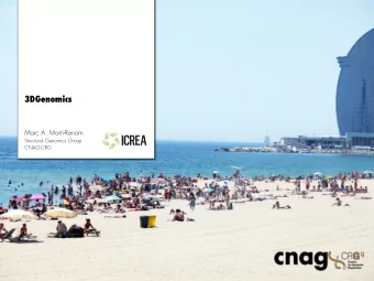 3DGenomics  Marc A. Marti-Renom  Structural Genomics Group  CNAG-CRG  Structural Genomics Group