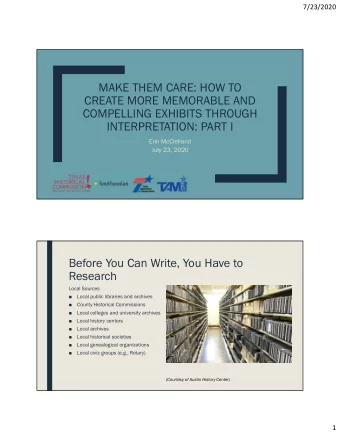 MAKE THEM CARE: HOW TO  CREATE MORE MEMORABLE AND  COMPELLING EXHIBITS THROUGH  INTERPRETATION:
