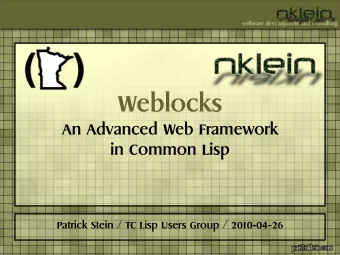 Weblocks  An Advanced Web Framework  in Common Lisp  Patrick Stein / TC Lisp Users Group /