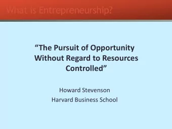 What is Entrepreneurship?  The Pursuit of Opportunity  Without Regard to Resources