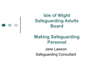 Isle of Wight  Safeguarding Adults  Board  Making Safeguarding  Personal  Jane Lawson  Safeguarding