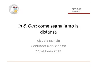 In &amp; Out : come segnaliamo la  distanza  Claudia Bianchi  Geofilosofia del cinema  16 febbraio