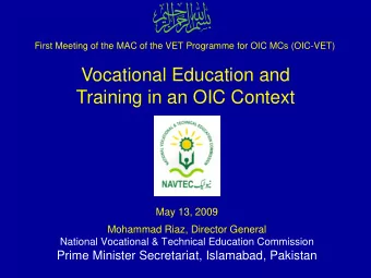 Training in an OIC Context  May 13, 2009  Mohammad Riaz, Director General  National Vocational