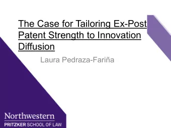 The Case for Tailoring Ex-Post  Patent Strength to Innovation  Diffusion  Laura Pedraza-Faria
