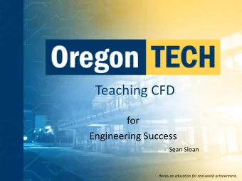 Teaching CFD  for  Engineering Success  -  Sean Sloan  Hands-on education for real-world