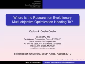 Where is the Research on Evolutionary  Multi-objective Optimization Heading To?  Carlos A. Coello