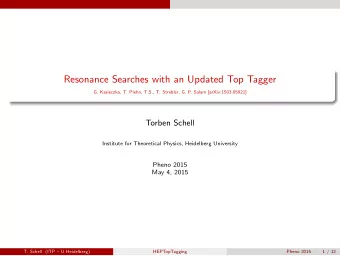 Resonance Searches with an Updated Top Tagger  G. Kasieczka, T. Plehn, T.S., T. Strebler, G. P.