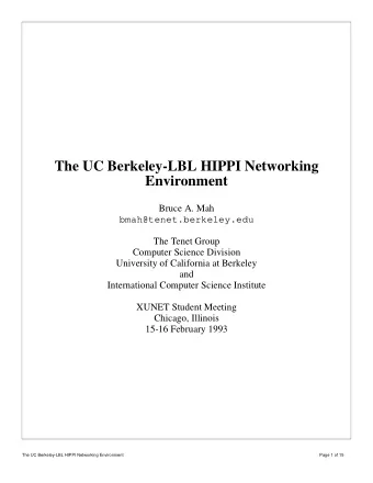 The UC Berkeley-LBL HIPPI Networking  Environment  Bruce A. Mah  bmah@tenet.berkeley.edu  The Tenet