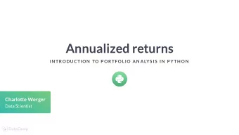 Annualized returns  IN TRODUCTION  TO P ORTF OLIO AN ALYS IS  IN  P YTH ON  Charlotte Werger  Data