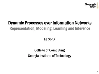 Dyn  ynamic  mic Pr  Processes  esses ove  ver In  Informat  matio  ion  n Netwo  works  rks  Rep