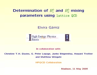 d mixing parameters using lattice QCD  Elvira G  amiz  In collaboration with:  Christine T.H.