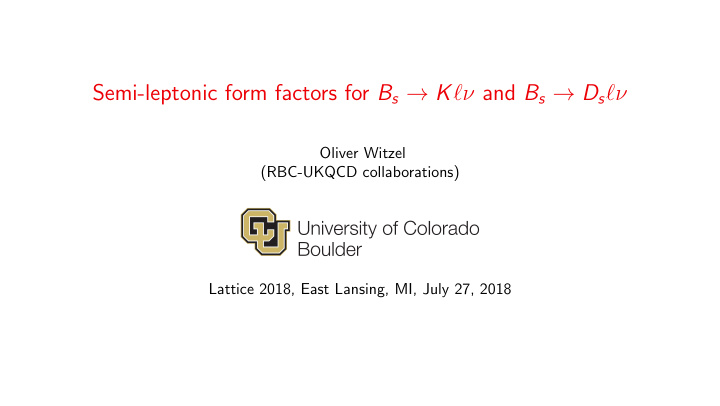 semi leptonic form factors for b s k and b s d s
