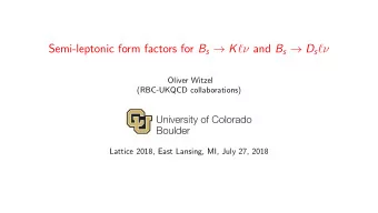 Semi-leptonic form factors for B s  K  and B s  D s   Oliver Witzel  (RBC-UKQCD