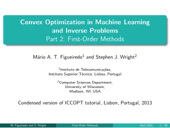 Convex Optimization in Machine Learning  and Inverse Problems  Part 2: First-Order Methods ario A.