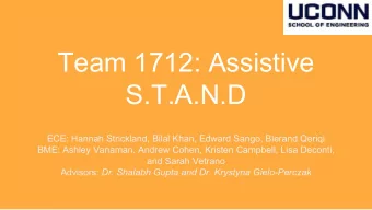 Team 1712: Assistive  S.T.A.N.D  ECE: Hannah Strickland, Bilal Khan, Edward Sango, Blerand Qeriqi