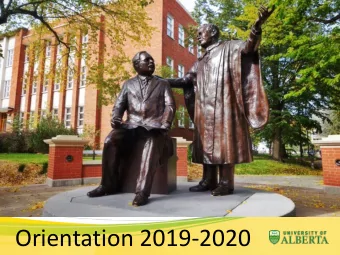 Orientation 2019-2020  Governance at the University of Alberta  The University of Alberta governs