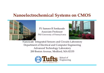 Nanoelectrochemical Systems on CMOS PI: Sameer R Sonkusale Associate Professor PhD University of