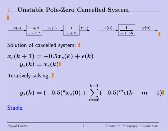Unstable Pole-Zero Cancelled System  1. e ( n )  1 y ( n ) E ( z ) z + 2 U ( z )  1 Y ( z ) z + 0 .