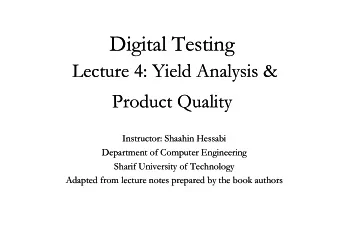 Di i l T  Di i l T  Digital Testing  Digital Testing  i  i  Lecture  Lecture 4: Yield Analysis