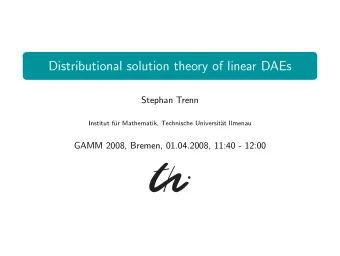 Distributional solution theory of linear DAEs  Stephan Trenn  Institut f  ur Mathematik,