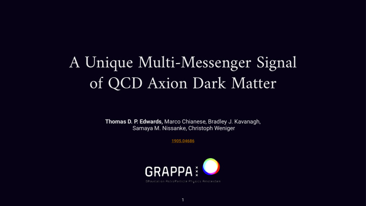 a unique multi messenger signal of qcd axion dark matter