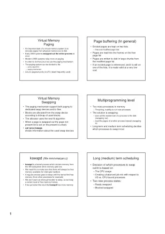Page buffering (In general)  Paging   Evicted pages are kept on two lists:   An important