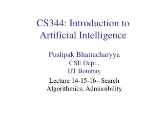 CS344: Introduction to  CS344: Introduction to  Artificial Intelligence  g  Pushpak Bhattacharyya