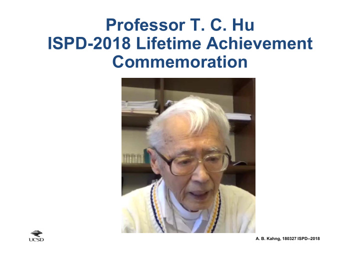 professor t c hu ispd 2018 lifetime achievement