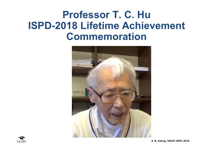 professor t c hu ispd 2018 lifetime achievement