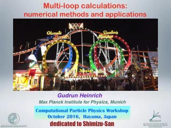Multi-loop calculations:  numerical methods and applications  Gudrun Heinrich  Max Planck Institute
