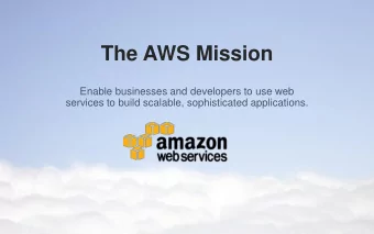 The AWS Mission  Enable businesses and developers to use web  services to build scalable,