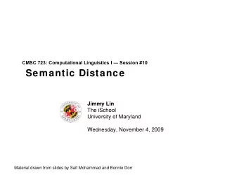Semantic Distance  Jimmy Lin  Jimmy Lin  The iSchool  University of Maryland  Wednesday, November