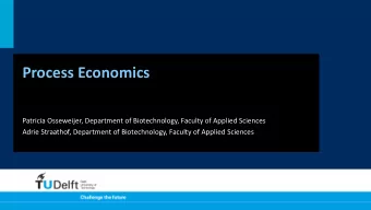 Process Economics  Patricia Osseweijer, Department of Biotechnology, Faculty of Applied Sciences