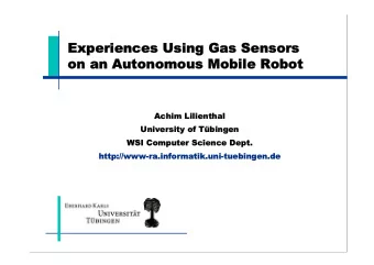 Experiences Using  Experiences Using Gas Sensors  as Sensors  on an Autonomous  on an Autonomous