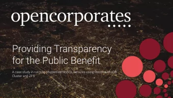 Providing Transparency  for the Public Benefit  A case study in running on-premise MySQL services