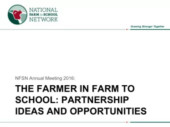 THE FARMER IN FARM TO  SCHOOL: PARTNERSHIP  IDEAS AND OPPORTUNITIES  Partnering with Farm Credit