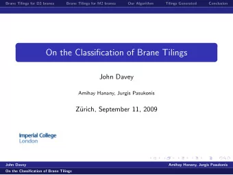 On the Classification of Brane Tilings  John Davey  Amihay Hanany, Jurgis Pasukonis  Z  urich,