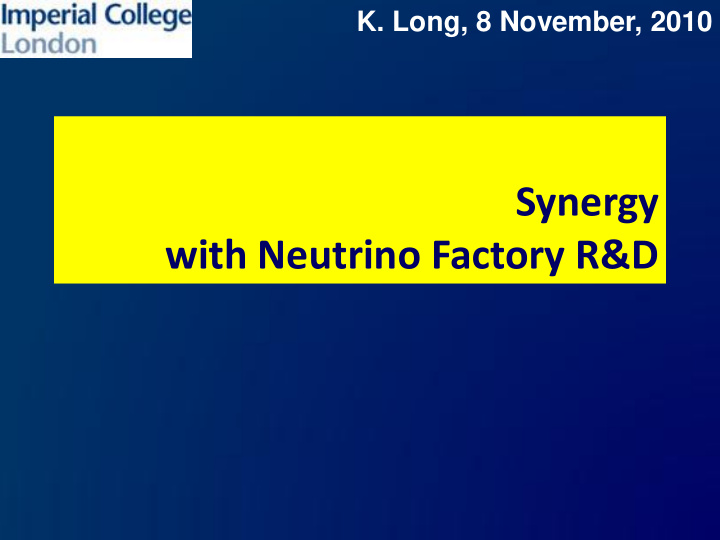 synergy with neutrino factory r d apologies and thanks